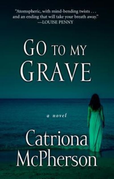 Cover for Catriona McPherson · Go to My Grave (Book) (2019)