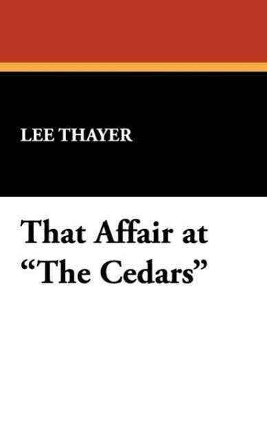 Cover for Lee Thayer · That Affair at the Cedars (Hardcover Book) (2008)