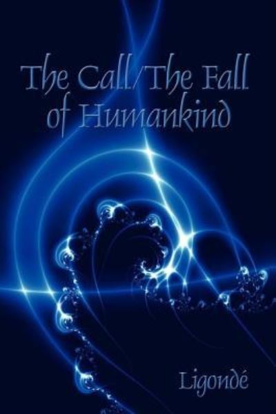 Cover for Ligondé · The Call/ The Fall of Humankind (Hardcover bog) (2009)