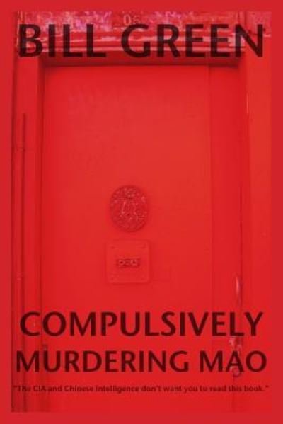Cover for Bill Green · Compulsively Murdering Mao (Paperback Book) (2008)