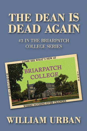 Cover for William Urban · The Dean is Dead Again: #3 in the Briarpatch College Series (Paperback Book) (2009)