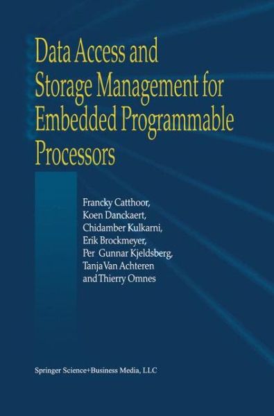 Cover for Francky Catthoor · Data Access and Storage Management for Embedded Programmable Processors (Paperback Bog) [Softcover reprint of hardcover 1st ed. 2002 edition] (2010)