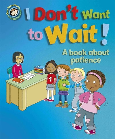 Cover for Sue Graves · Our Emotions and Behaviour: I Don't Want to Wait!: A book about patience - Our Emotions and Behaviour (Hardcover Book) (2019)