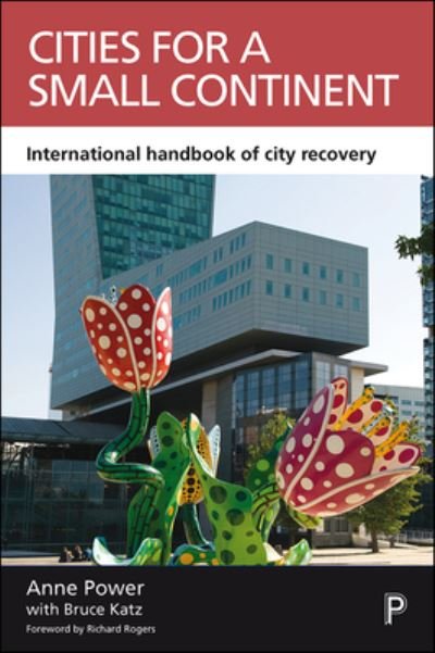 Cities for a Small Continent: International Handbook of City Recovery - CASE Studies on Poverty, Place and Policy - Anne Power - Bücher - Policy Press - 9781447327523 - 25. Mai 2016