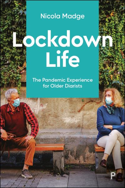 Cover for Madge, Nicola (Kingston University London) · Lockdown Life: The Pandemic Experience for Older Diarists (Hardcover Book) (2025)