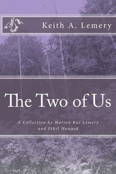 Cover for Keith A. Lemery · The Two of Us: a Collection by Marion Rae Lemery and Ethel Howard (Taschenbuch) (2009)