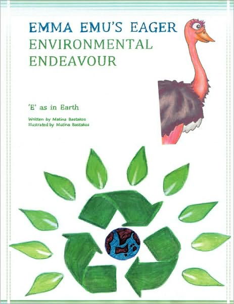 Cover for Matina Bastakos · Emma Emu's Eager Environmental Endeavour: E As in Earth (Paperback Book) (2009)