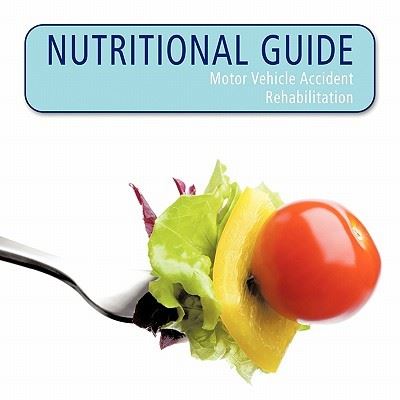 Cover for Healthwithcare · Nutritional Guide: Motor Vehicle Accident Rehabilitation (Paperback Book) (2010)