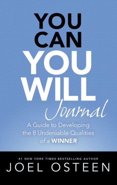 Cover for Joel Osteen · You Can, You Will Journal: A Guide to Developing the 8 Undeniable Qualities of a Winner (Hardcover Book) (2015)