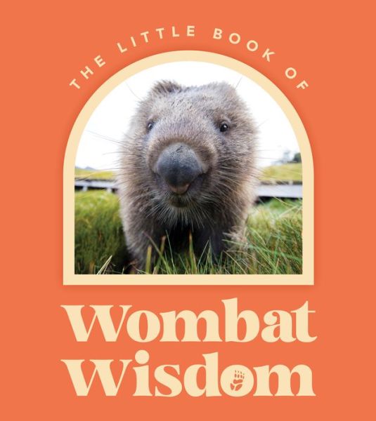 Cover for Little Book Of Wombat Wisdom (Hardcover Book) (2022)