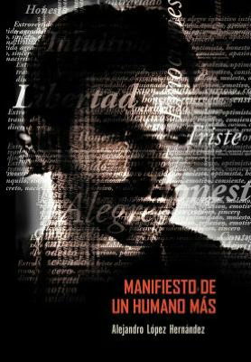 Cover for Alejandro Lopez Hernandez · Manifiesto De Un Humano Mas (Hardcover Book) [Spanish edition] (2012)