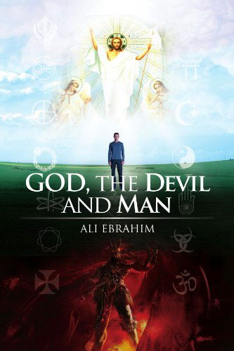 Cover for Ali Ebrahim · God, the Devil and Man (Paperback Book) (2011)