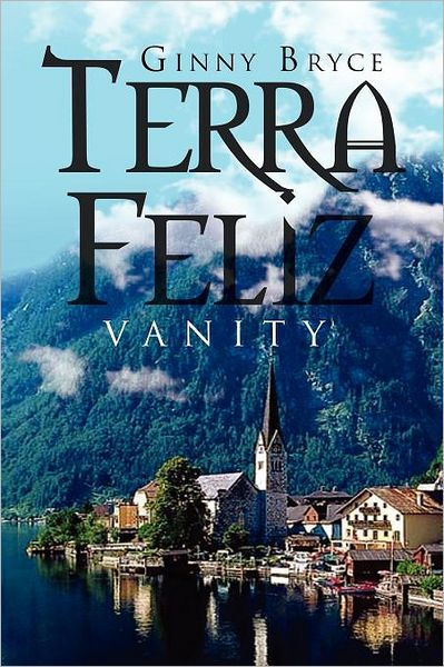 Cover for Ginny Bryce · Terra Feliz: Vanity (Paperback Book) (2011)