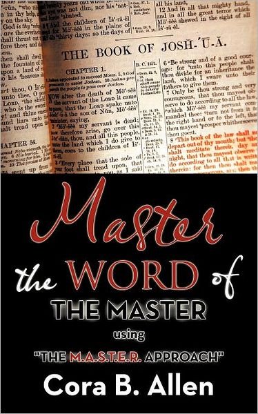 Cover for Cora B Allen · Master the Word of the Master: Using the M.a.s.t.e.r. Approach (Paperback Bog) (2012)