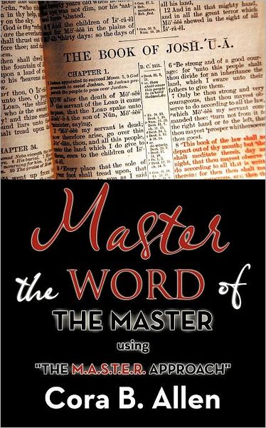 Cover for Cora B Allen · Master the Word of the Master: Using the M.a.s.t.e.r. Approach (Paperback Book) (2012)