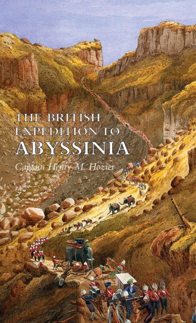 Cover for Captain Henry M Hozier · The British Expedition to Abyssinia (Hardcover Book) (2022)