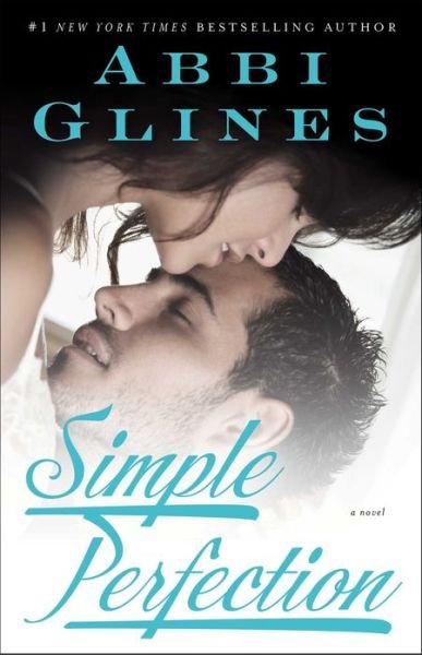 Cover for Abbi Glines · Simple Perfection: A Rosemary Beach Novel - The Rosemary Beach Series (Paperback Bog) [Original edition] (2013)