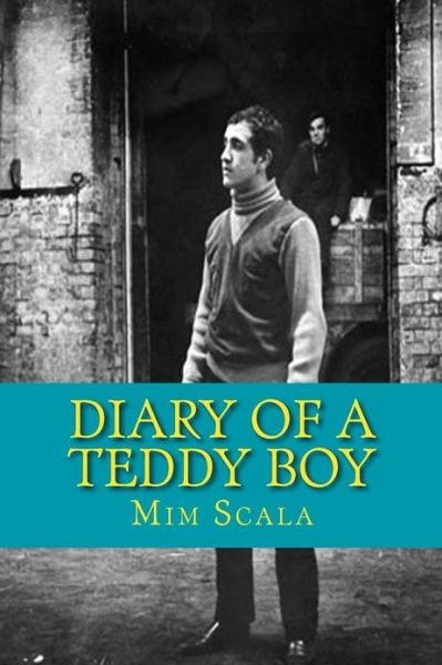 Cover for Mim Scala · Diary of a Teddy Boy (Paperback Bog) (2013)