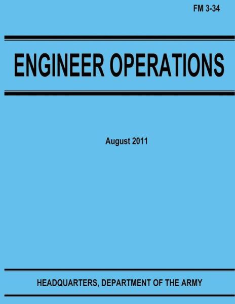 Cover for Department of the Army · Engineer Operations (Fm 3-34) (Paperback Book) (2012)