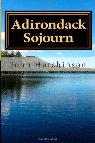 Cover for John Hutchinson · Adirondack Sojourn (Paperback Book) (2013)