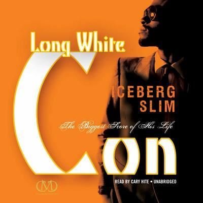 Cover for Iceberg Slim · Long White Con (CD) (2014)