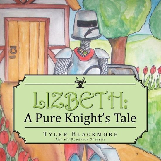 Cover for Tyler Blackmore · Lizbeth: a Pure Knight's Tale (Pocketbok) (2014)