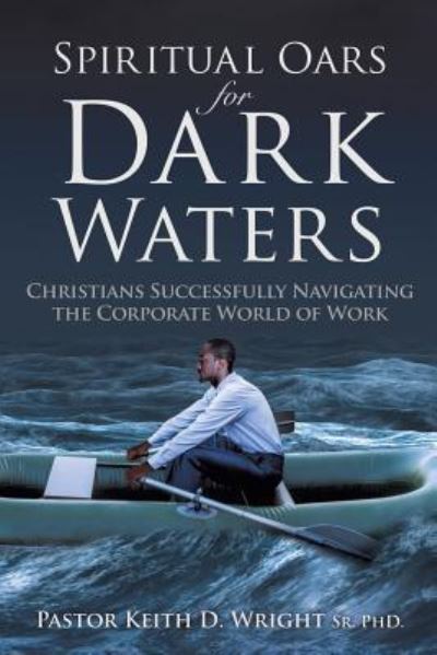 Cover for Sr Pastor Keith D Wright · Spiritual Oars for Dark Waters (Paperback Book) (2016)