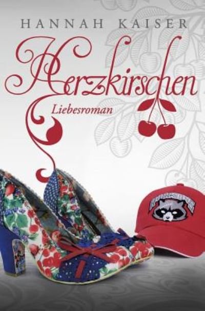 Cover for Hannah Kaiser · Herzkirschen (Pocketbok) (2014)