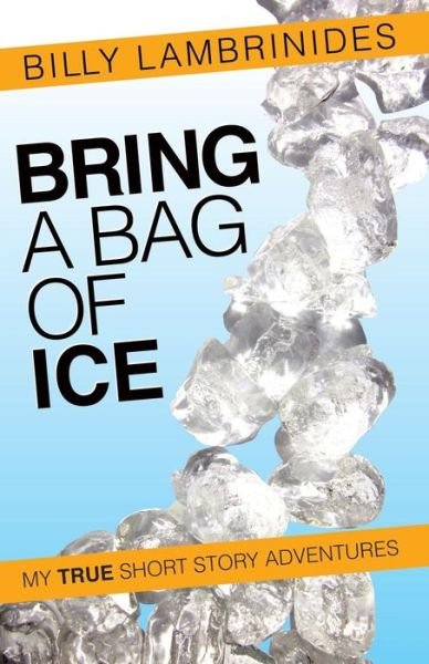 Cover for Billy Lambrinides · Bring a Bag of Ice (Paperback Bog) (2014)