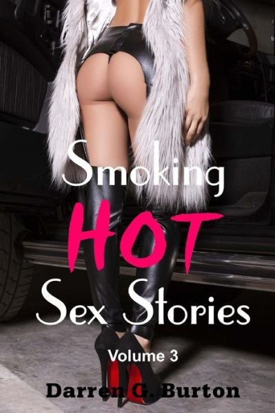 Cover for Darren G Burton · Smoking Hot Sex Stories: Volume 3 (Taschenbuch) (2014)