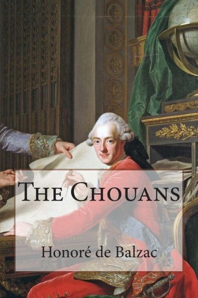 The Chouans - Honore De Balzac - Books - Createspace - 9781501087523 - September 6, 2014