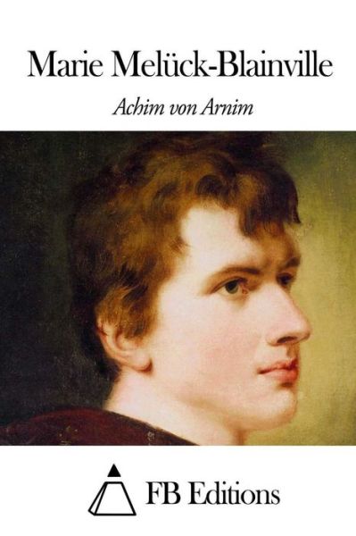 Cover for Achim Von Arnim · Marie Meluck-blainville (Pocketbok) (2014)