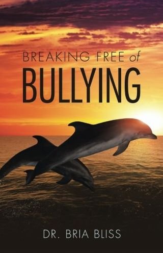 Cover for Bria Bliss · Breaking Free of Bullying (Hardcover Book) (2017)
