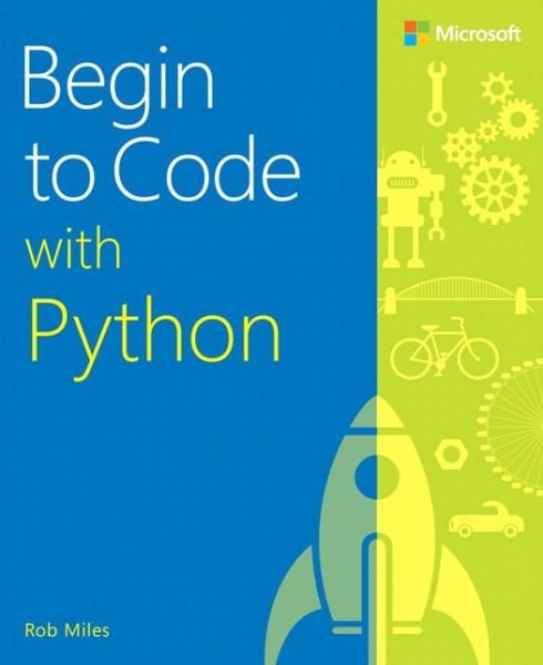 Cover for Rob Miles · Begin to Code with Python (Pocketbok) (2018)