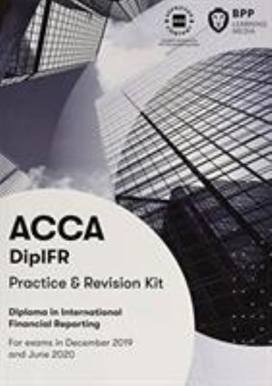 DipIFR Diploma in International Financial Reporting: Revision Kit - BPP Learning Media - Books - BPP Learning Media - 9781509726523 - July 1, 2019