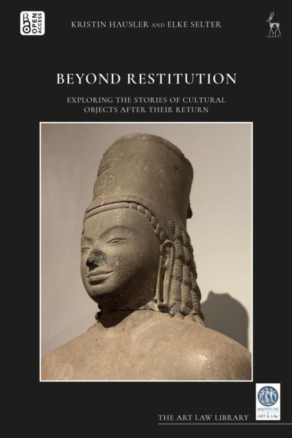 Cover for Hausler, Kristin (British Institute of International and Comparative Law, UK) · Beyond Restitution: Exploring the Stories of Cultural Objects After their Return - The Art Law Library (Hardcover Book) (2025)