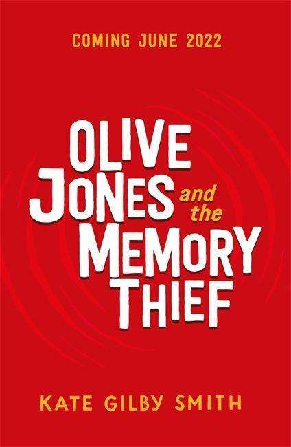 Cover for Kate Gilby Smith · Olive Jones and the Memory Thief (Paperback Book) (2022)
