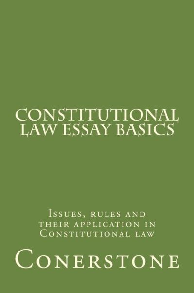 Cover for Conerstone · Constitutional Law Essay Basics: Issues, Rules and Their Application in Constitutional Law (Paperback Book) (2015)