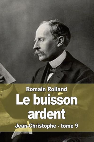 Cover for Romain Rolland · Le Buisson Ardent: Jean-christophe - Tome 9 (Paperback Book) (2015)