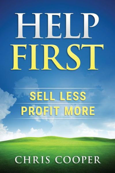 Cover for Chris Cooper · Help First: Sell Less. Profit More. (Pocketbok) (2015)
