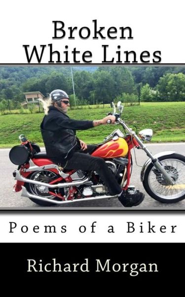 Broken White Lines - Richard L Morgan - Książki - Createspace Independent Publishing Platf - 9781517435523 - 13 stycznia 2016