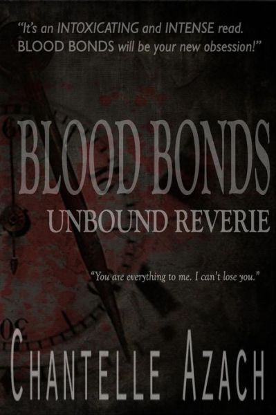 Cover for Chantelle Azach · Blood Bonds: Unbound Reverie (Paperback Book) (2015)