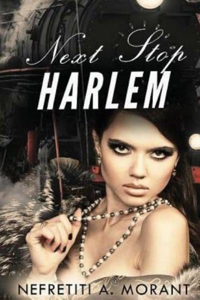 Cover for Nefretiti A Morant · Next Stop Harlem (Paperback Book) (2016)