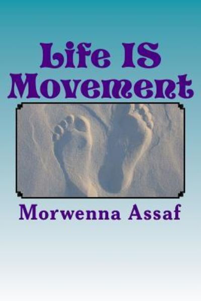 Cover for Morwenna Assaf · Life IS Movement (Paperback Book) (2018)