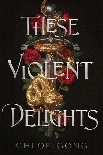Cover for Chloe Gong · These Violent Delights - These Violent Delights (Inbunden Bok) (2020)