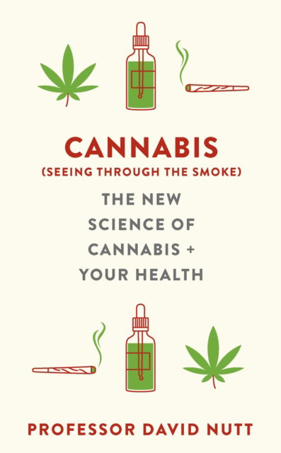 Cover for Professor David Nutt · Cannabis (seeing through the smoke): The New Science of Cannabis and Your Health (Paperback Bog) (2024)