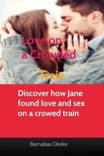 Cover for Barnabas Okeke · Love on a Crowded Train (Paperback Book) (2016)