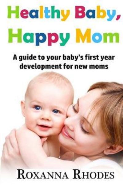 Cover for Roxanna Rhodes · Healthy Baby, Happy Mom (Paperback Book) (2016)