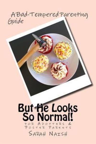 But He Looks So Normal! - Sarah Naish - Boeken - Createspace - 9781533671523 - 12 november 2016