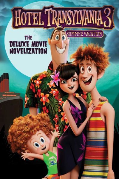 Cover for Stacia Deutsch · Hotel Transylvania 3 The Deluxe Movie Novelization (Hardcover Book) (2018)